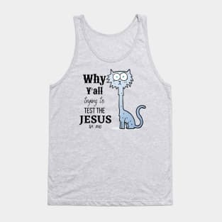 Why Y'all Testing the Jesus in Me Tank Top